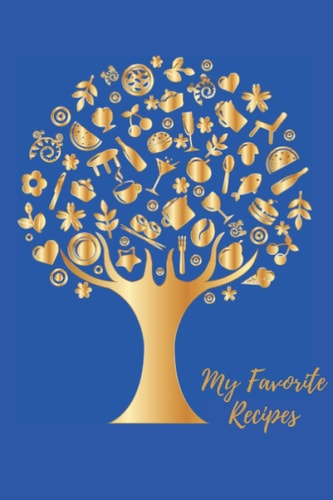 My Favorite Recipes: Blank Recipe Book to Write In: Collect the Recipes You Love in Your Own Custom Cookbook, (100-Recipe Journal and Organizer)
