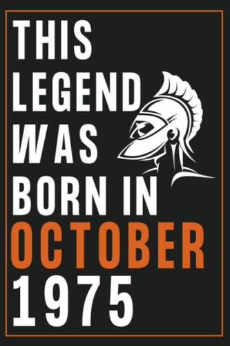 This Legend Was Born In October 1975: 45 Years Old Blank Lined Notebook, Happy 45th Birthday Notebook Gift For Men, Women - 120 Pages, 6" x 9" Inch
