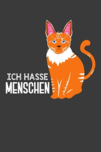 Ich hasse Menschen: Jahres-Kalender für das Jahr 2021 Terminplaner für Katzen Fans Organizer (German Edition)
