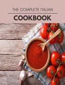 The Complete Italian Cookbook Healthy Whole Food Recipes And Heal The Electric Body