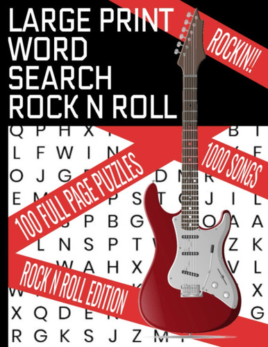 Large Print Word Search Rock N Roll This Word Find Puzzle Book Covers Decades of the Best Rock - 100 Word Search Puzzles - 1000 Songs in All - Makes a Great Gift for the Music Lover