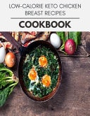 Low-calorie Keto Chicken Breast Recipes Cookbook Live Long With Healthy Food, For Loose Weight Change Your Meal Plan Today