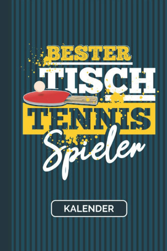 Kalender Bester Tischtennis Spieler: Tischtennisball Ping-Pong Tennis I Weißes Papier I A5 Format I [Undatiert]Jahresplaner (German Edition)