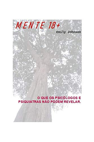 Mente O Que Os PsicÓlogos e Psiquiatras NÃo Podem Revelar