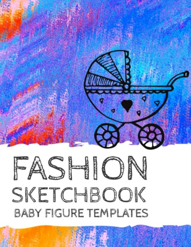 Fashion Sketchbook Baby Figure Templates: Baby Fashion Croquis