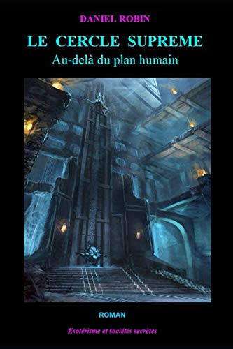 LE CERCLE SUPREME: Au-delà du plan humain (French Edition)