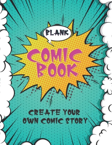 Blank Comic Book Create Your Own Comic Story | Art Sketchbook for Kids and Adults