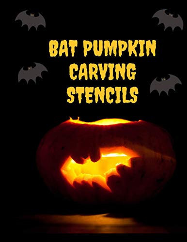 Bat Pumpkin Carving Stencils 30+ Templates, Patterns, and Ideas, Including Scary Bats, Vampire Bats, Cartoon Bats, Realistic Bats, and More!