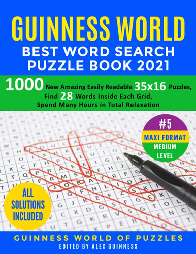 Guinness World Best Word Search Puzzle Book 2021 #5 Maxi Format Medium Level 1000 New Amazing Easily Readable 35x16 Puzzles, Find 28 Words Inside Each Grid, Spend Many Hours in Total Relaxation