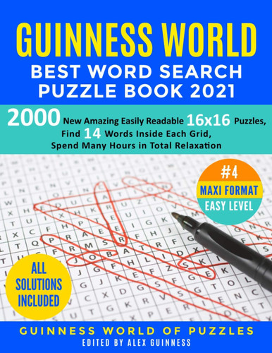 Guinness World Best Word Search Puzzle Book 2021 #4 Maxi Format Easy Level 2000 New Amazing Easily Readable 16x16 Puzzles, Find 14 Words Inside Each Grid, Spend Many Hours in Total Relaxation