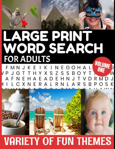 Large Print Word Search for Adults Variety of Fun Themes Word Find Puzzle Book Contains Mixture of Topics from All Over Our World - Full Page Puzzles - Challenging and Fun - Makes a Great Gift from Kids to Seniors