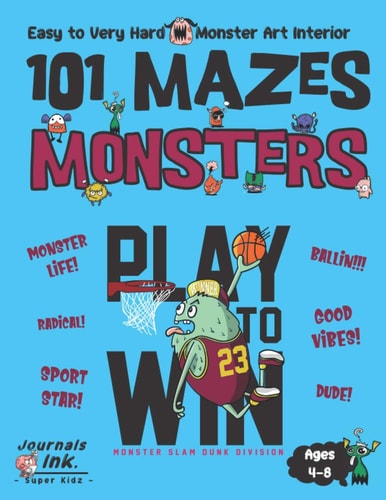 Monster Maze Book for Kids Ages 4-8 101 Puzzle Pages. Custom Art Interior. Cute Fun Gift! SUPER KIDZ. Basketball Dunk.