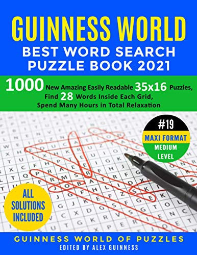Guinness World Best Word Search Puzzle Book 2021 #19 Maxi Format Medium Level 1000 New Amazing Easily Readable 35x16 Puzzles, Find 28 Words Inside Each Grid, Spend Many Hours in Total Relaxation