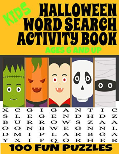 Kids Halloween Word Search Activity Book Ages 6 and Up 100 Fun Puzzles Great for Trick Or Treaters - Large Print and Full Page Puzzles - Hours of Halloween Fun and Entertainment - Increase Vocabulary and Reading Skills