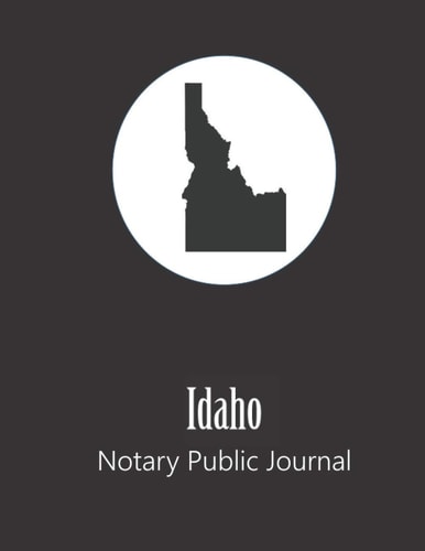 Idaho Notary Public Journal Professional Notary Public Log, Record Book | Mobile Notary and Signing Agent Notes