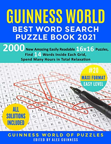 Guinness World Best Word Search Puzzle Book 2021 #20 Maxi Format Easy Level 2000 New Amazing Easily Readable 16x16 Puzzles, Find 14 Words Inside Each Grid, Spend Many Hours in Total Relaxation