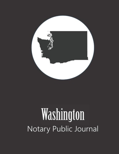 Washington Notary Public Journal: Professional Notary Public Log, Record Book | Mobile Notary and Signing Agent Notes (State Represented Notary Public Journals & Logbooks)