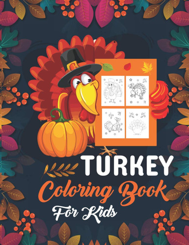 Turkey Coloring Book for Kids: Easy and Fun Thanksgiving Coloring Books for Toddlers and Preschoolers (Thanksgiving Day Turkey Coloring Pages for Kids)