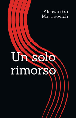 Un solo rimorso (Italian Edition)