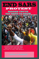 Endsars Protest Hidden Truth You Need to Know The Unveiling Fact About Nigeria Youths Who Stood To End Security Operatives Brutality, Oppressions, Inhuman And Assaults, Once And For All Opportunity