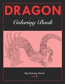 Dragon Coloring Book Adult Coloring Book, Amazing Colorings Pages for Relaxation and Stress Relief, Dragon Coloring.