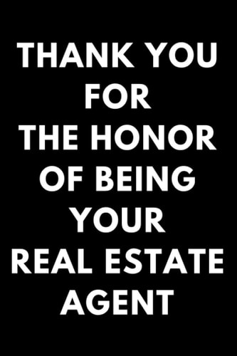Thank You for the Honor of Being Your Real Estate Agent: Real Estate Thank You Gift (Notebook/Journal)