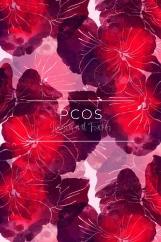 PCOS Journal and Tracker: Polycystic Ovarian Syndrome Planner and Log Book - Includes sections for: Symptoms, Periods, Medication, Vitamins and ... Appointments - Floral Blooms Design - 6 x 9"