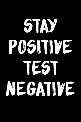 Stay Positive Test Negative: Staying Positive Word Positive Quote Positive Thinking Positivity Gift - Positive Christmas Gift
