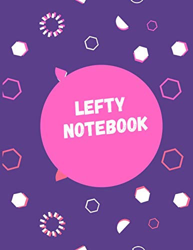 Lefty Notebook: This Is A Special Kind Of Notebooks For Lefties