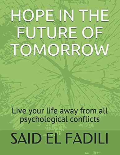Hope in the Future of Tomorrow Live Your Life Away from All Psychological Conflicts