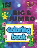 132 Things Big and Jumbo Coloring Book Toddler Coloring Book, Scout Jumbo Book, Kidergraten Early Learning Books, 132 Coloring Pages, Easy, Large, Boys, Girls, Giant Simple Pictures, Simple Pictures to Learn and Color for Kids Ages 1-3