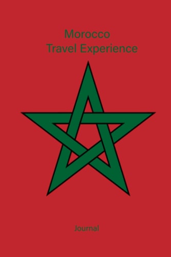 Morocco Travel Experience Journal: 100 Pages, Lined paper white , 6 x 9 size, Soft Glossy Cover