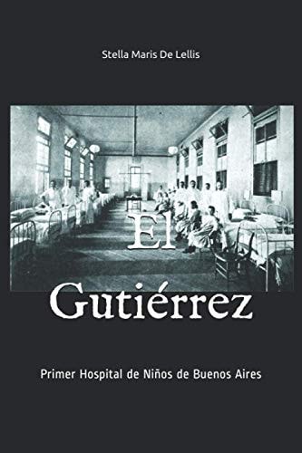 El Gutierrez Primer Hospital de Niños de Buenos Aires