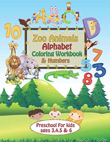 Zoo Animals Alphabet Coloring Workbook: Zoo animals Alphabet & numbers: Fun with Letters, animals, colors & numbers ABC coloring Preschool Activity book for kids ages 2,3,4,5 and 6.