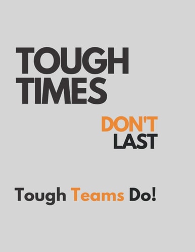 Tough Times Don't Last Tough Teams Do Journa,Panner,Task Scheduler, a Perfect Work from Home Motivational Gift for Loved One