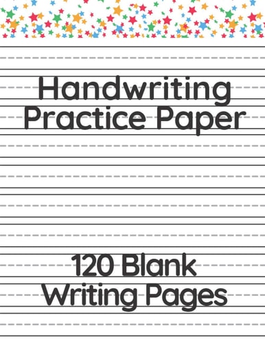 Handwriting Practice Paper: 120 Blank Writing Pages, For Students Learning to Write Letters and Numbers, Lined Paper For Children Learning to Write, Handwriting Practice Paper With Dotted Lines.