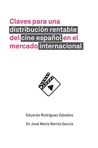 Claves para una Distribución Rentable Del Cine Español en el Mercado Internacional