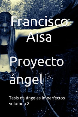 PROYECTO ANGEL tesis de angeles imperfectos volumen 2