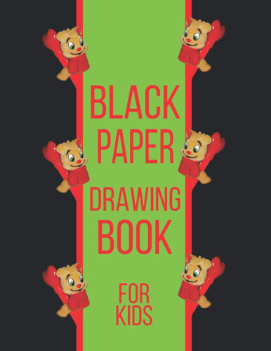 Black Paper Drawing Book For Kids: 150 High Quality Black Pages For Painting, Doodling, Sketching and Writing with Gel, Metallic, Sharpies or Neon Highlighter Pens For Kids