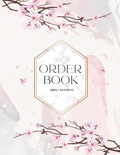 Order Book Small Business: Daily Sales Log Book, Customer Order Tracker for Online Businesses, Customer Order Form Keep Track of Your Customer Orders Pages (Large) Pink floral Cover