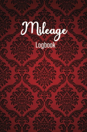 Mileage Log Book: Automotive Daily Tracking Miles Record Book - Vehicle Distance Tracker - Mileage Tracker for Tax Purposes