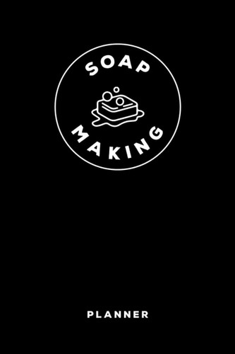 Soap Making Planner Homemade Recipes Logbook for Soap Makers