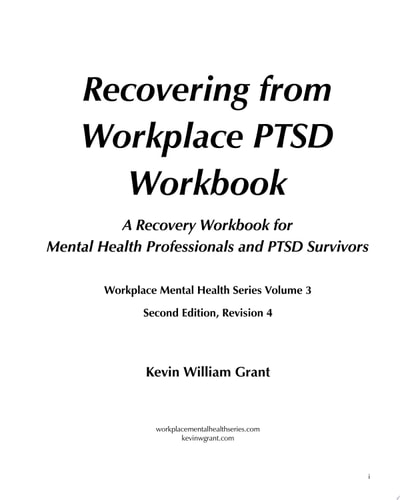 Recovering from Workplace PTSD Workbook (Second Edition) A Recovery Workbook for Mental Health Professionals and PTSD Survivors