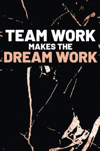 Team Work Makes The Dream Work: Lined Journal Gift For Female Coworker, Team mate