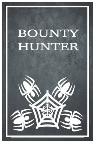BOUNTY HUNTER : NOTEBOOK 100 PAGES 9"6" inches / WHITE LINED PAGES JOURNAL: GIFT/SWAG SECURITY COMMUNITY , BUG HUNTERS CTF PLAYERS SECURITY RESEARCHERS & ETHICAL HACKERS