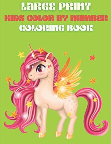 Large Print Kids Color By Number Coloring Book Kids Coloring Book with Fun, Easy, and Relaxing Coloring Pages (Color by Number Coloring Books for Kids)