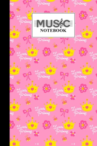 Music Notebook: Princess Music Notebook, Music Writing Notebook | Blank Sheet Music Notebook, 120 Pages, Size 6" x 9"