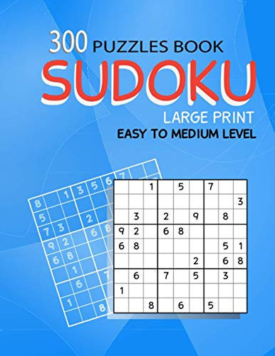 300 Sudoku Large Print Easy to Medium Level - 300 Puzzles with Solutions, Large Print for Adult