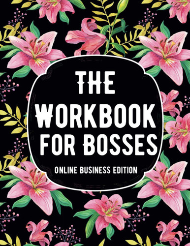 The Workbook for Bosses Online business Edition: Goal Planner | Goal Worksheet | Goal Planner Kit |Printable Goal Planner