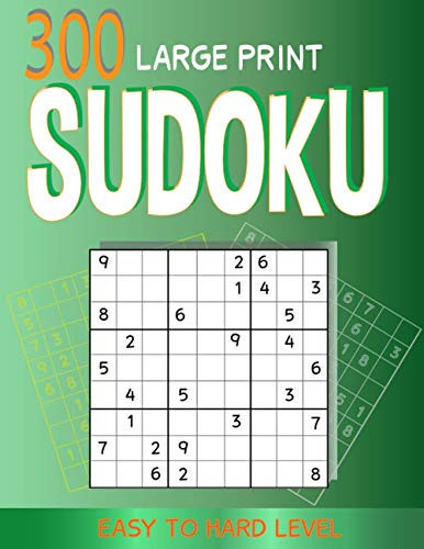 300 Large Print Sudoku Easy to Hard Level 300 Sudoku Puzzles with Solutions, Large Print for Adult